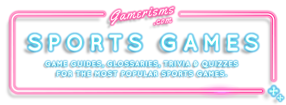 Game guides, glossaries, trivia and quizzes for the most popular sports games
