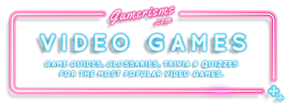 Game guides, glossaries, trivia and quizzes for the most popular video games